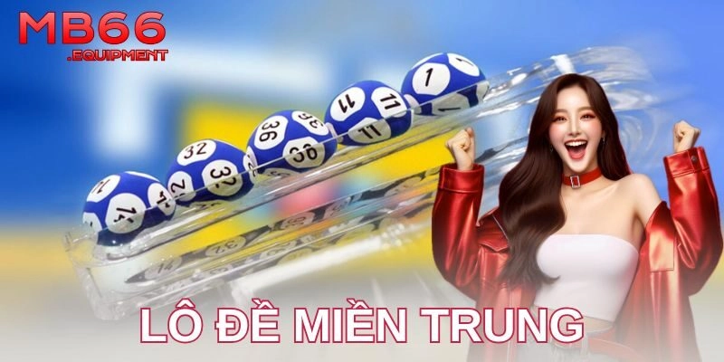 Tổng quan về lô đề miền Trung
